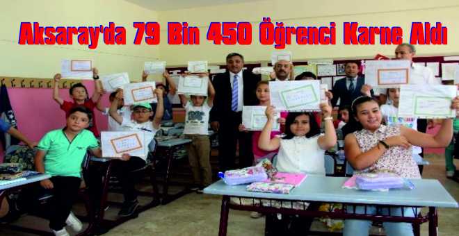 Aksaray'da 79 Bin 450 Öğrenci Karne Aldı