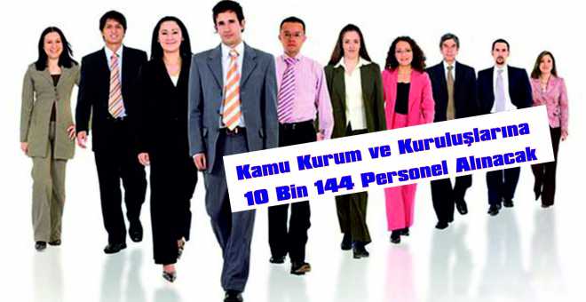 Kamu Kurum ve Kuruluşlarına 10 Bin 144 Personel Alınacak