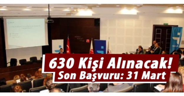 630 Kişi Alınacak!