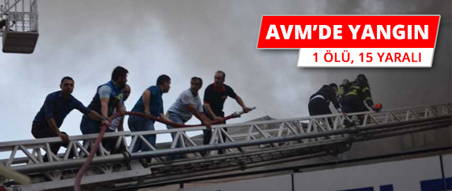 Avm&#39;de Yangın 1 Ölü, 15 Yaralı