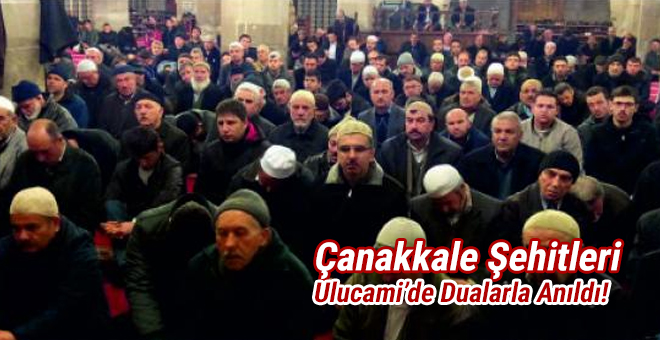 Çanakkale Şehitleri Ulu Cami&#39;de Dualarla Anıldı