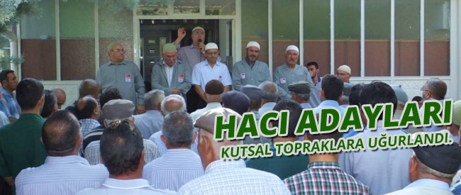 Hacı Adayları Kutsal Topraklara Uğurlandı