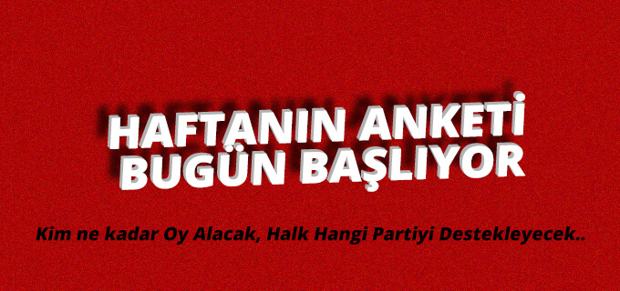 Haftanın Anketi Başlıyor