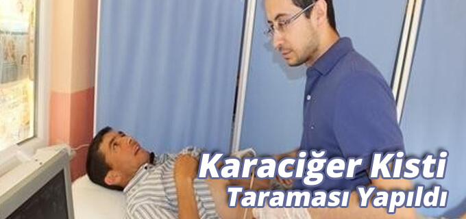 Karaciğer Kisti Taraması Yapıldı