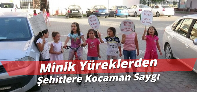 Minik Yüreklerden Şehitlere Kocaman Saygı