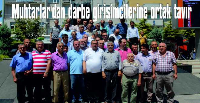 Muhtarlar’dan darbe girişimcilerine ortak tavır 