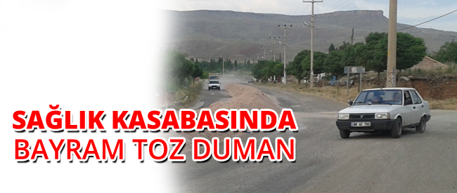 Sağlık Kasabasında Bayram Toz Duman