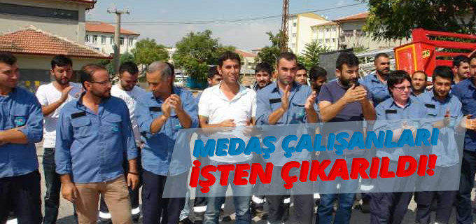 MEDAŞ İşçileri İşten Çıkarıldı